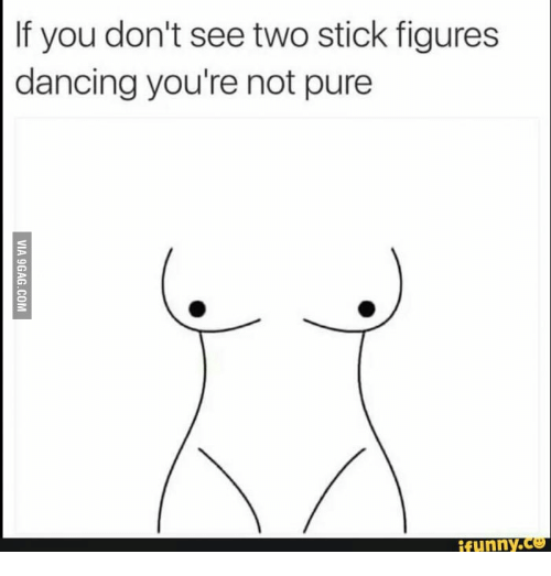 if-you-dont-see-two-stick-figures-dancing-youre-not-13913667.png