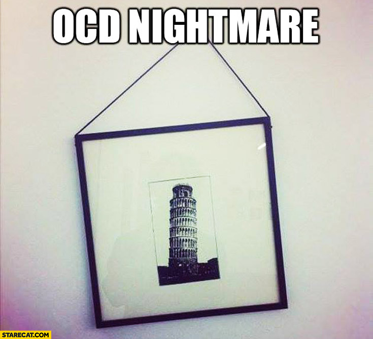 ocd-nightmare-crooked-picture-of-leaning-tower-of-pisa-obsessive-compulsive-disorder.jpg