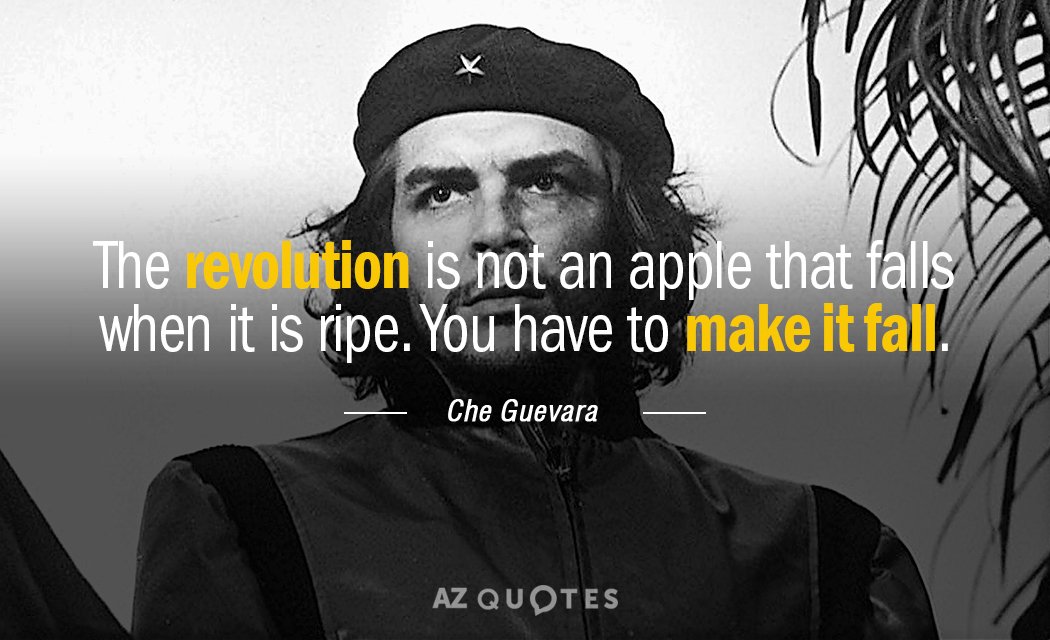 Quotation-Che-Guevara-The-revolution-is-not-an-apple-that-falls-when-it-11-90-05.jpg