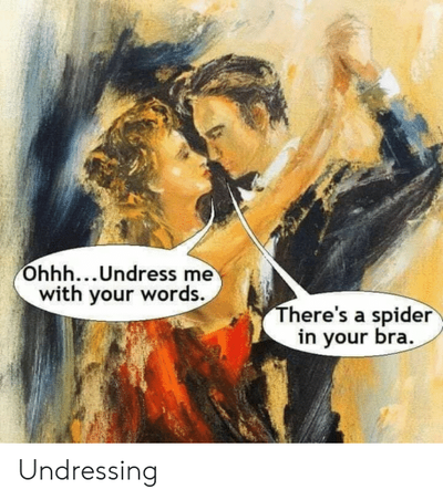 ohhh-undress-me-with-your-words-heres-a-spider-in-your-48362329.png