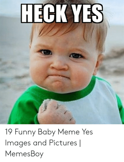 heck-yes-19-funny-baby-meme-yes-images-and-pictures-53330709.png