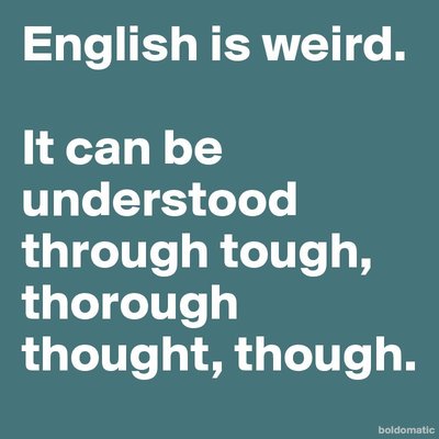 English-is-weird-It-can-be-understood-through-toug.jpeg